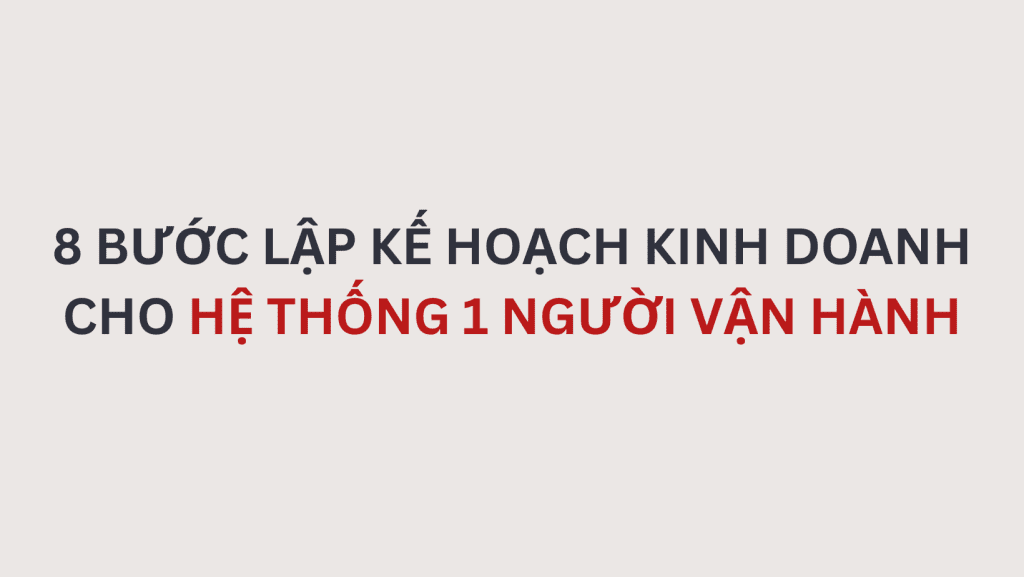 Hệ Thống Một Người Vận Hành - The One-Person System (Tops)
